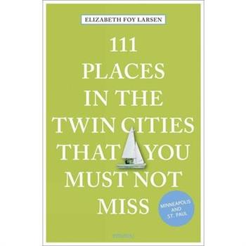 111 Places in the Twin Cities That You Must Not Miss