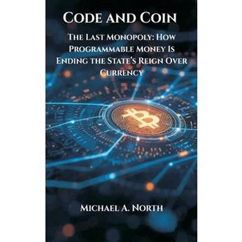 Code and Coin- The Last Monopoly