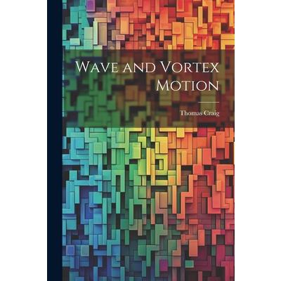 Wave and Vortex Motion