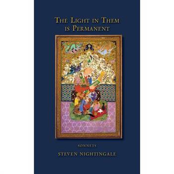 The Light in Them Is Permanent