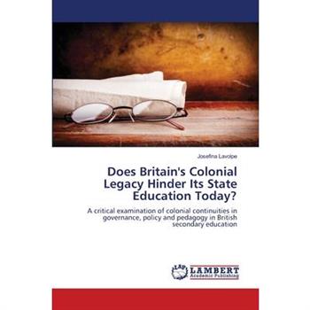 Does Britain’s Colonial Legacy Hinder Its State Education Today?