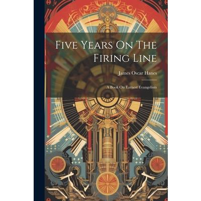 Five Years On The Firing Line