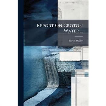 Report On Croton Water ...