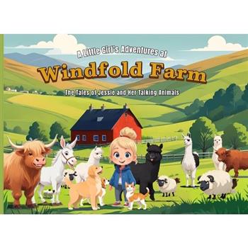 A Little Girl's Adventures at Windfold Farm