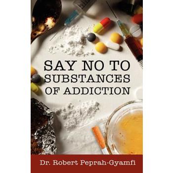 Say No to Substances of Addiction