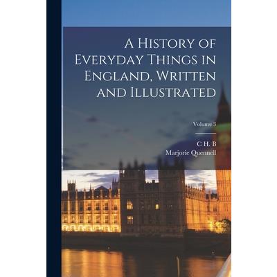 A History of Everyday Things in England, Written and Illustrated; Volume 3