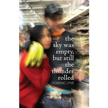 The Sky Was Empty, But Still the Thunder Rolled