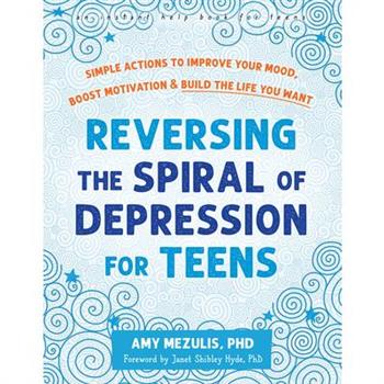 Reversing the Spiral of Depression for Teens