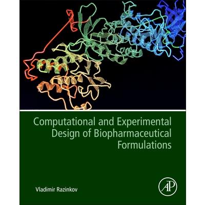 Computational and Experimental Design of Biopharmaceutical Formulations