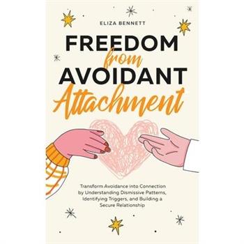 Freedom from Avoidant Attachment