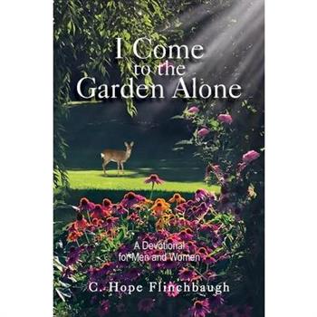 I Come to the Garden Alone