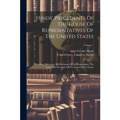 Hinds' Precedents Of The House Of Representatives Of The United States