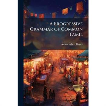 A Progressive Grammar of Common Tamil