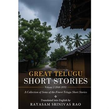 Great Telugu Short Stories Volume 2 (1948-1970) - A Collection of Some of the Finest Telugu Short Stories