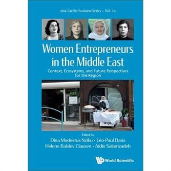 Women Entrepreneurs in the Middle East: Context, Ecosystems, and Future Perspectives for the Region