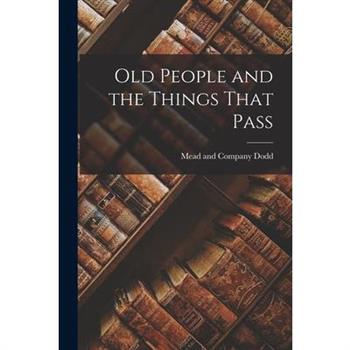 Old People and the Things That Pass