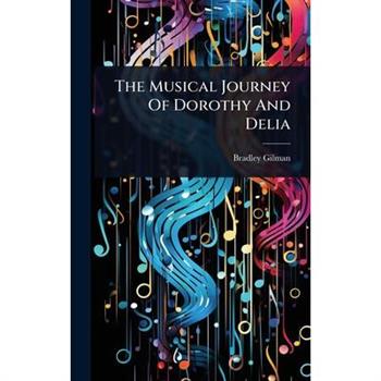 The Musical Journey Of Dorothy And Delia