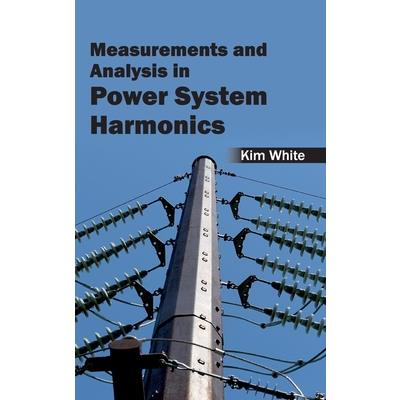 Measurementsand Analysis in Power System Harmonics