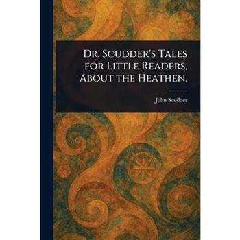 Dr. Scudder's Tales for Little Readers, About the Heathen.