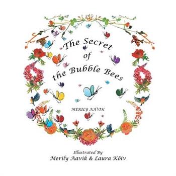 The Secret of the Bubble Bees