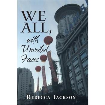 We All, With Unveiled Faces