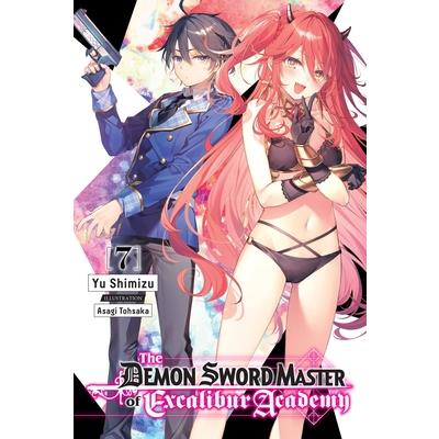 The Demon Sword Master of Excalibur Academy, Vol. 7 (Light Novel)