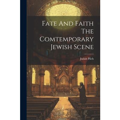 Fate And Faith The Comtemporary Jewish Scene