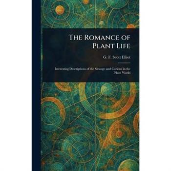 The Romance of Plant Life