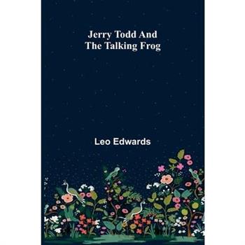 Jerry Todd And The Talking Frog