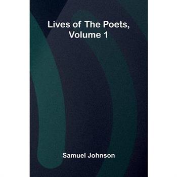 Lives of the Poets, Volume 1