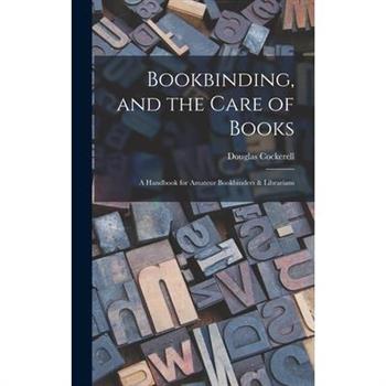 Bookbinding, and the Care of Books