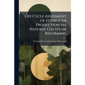 Life Cycle Assessment of Hydrogen Production via Natural Gas Steam Reforming