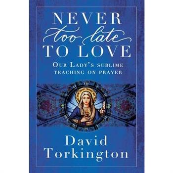 Never Too Late To Love