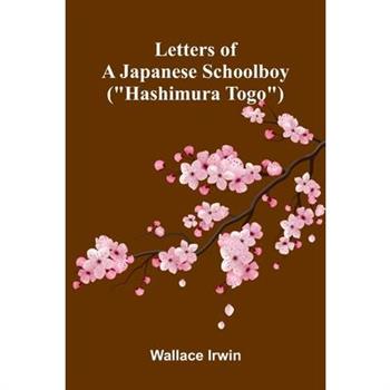 Letters of a Japanese schoolboy ("Hashimura Togo")
