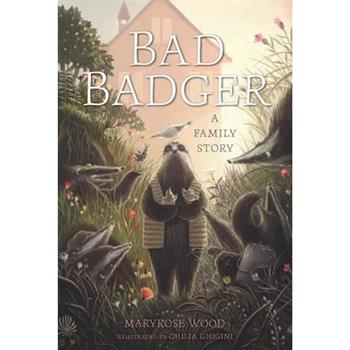 Bad Badger: A Family Story