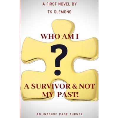 Who Am I? A Survivor & Not My Past!