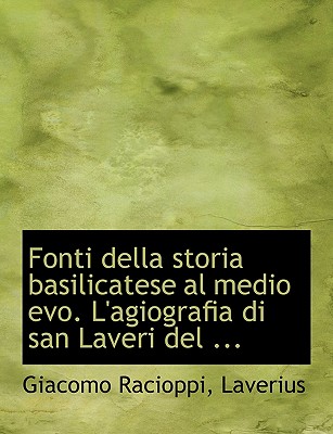 Fonti Della Storia Basilicatese Al Medio Evo. L’Agiografia Di San Laveri del ...
