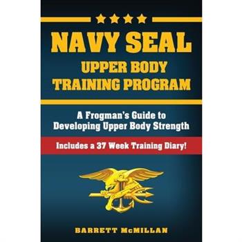 Navy SEAL Upper Body Training Program