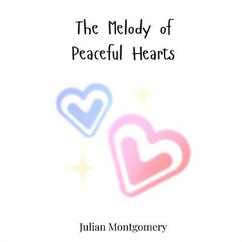 The Melody of Peaceful Hearts