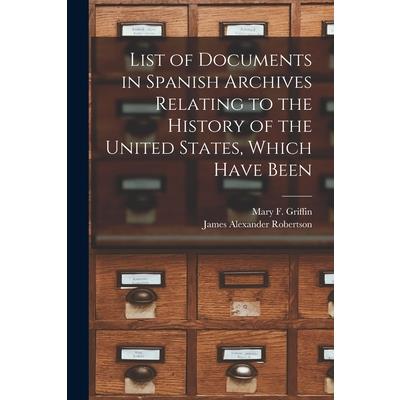 List of Documents in Spanish Archives Relating to the History of the United States, Which Have Been