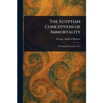 The Egyptian Conception of Immortality