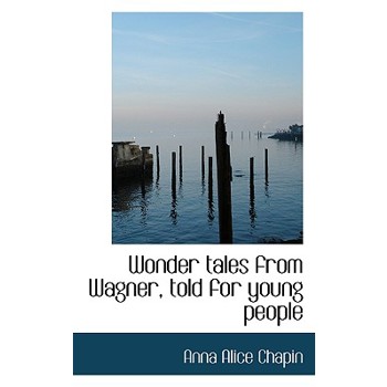 Wonder Tales from Wagner, Told for Young People