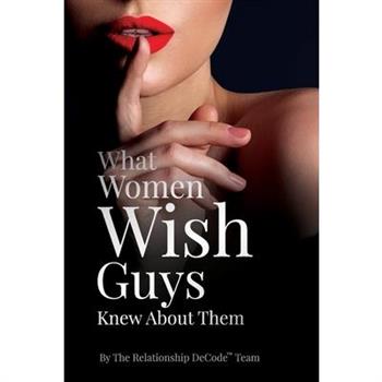 What Women Wish Guys Knew About Them