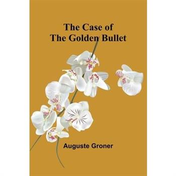 The Case of the Golden Bullet