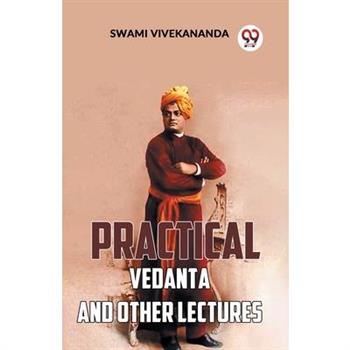 Practical Vedanta And Other Lectures