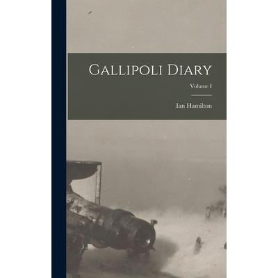 Gallipoli Diary; Volume I