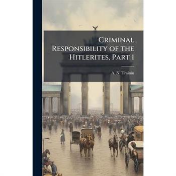 Criminal Responsibility of the Hitlerites, Part 1