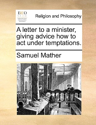 A Letter to a Minister, Giving Advice How to Act Under Temptations.