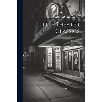 Little Theater Classics; Volume 1