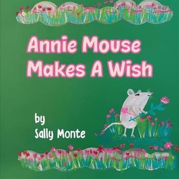 Annie Mouse Makes a Wish